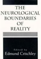 The Neurological Boundaries of Reality 1568217390 Book Cover