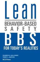 Lean Behavior-Based Safety: BBS for Today's Realitites 0692868267 Book Cover