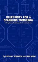 Blueprints for a Sparkling Tomorrow: Thoughts on Reclaiming the American Dream 0692479813 Book Cover