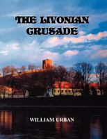 The Livonian Crusade 0929700457 Book Cover