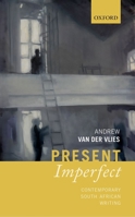 Present Imperfect: Contemporary South African Writing 0198793766 Book Cover
