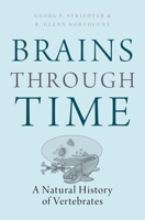 Brains Through Time: A Natural History of Vertebrates 0195125681 Book Cover