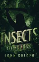 Insects: The Hunted (The Insects Trilogy Book 2) 1940708672 Book Cover