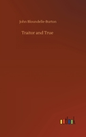 Traitor and True 3752349166 Book Cover