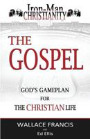 The Gospel: God's GamePlan for the Christian Life 0990876268 Book Cover