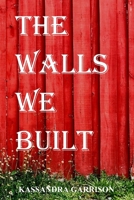 The Walls We Built B08RR9SZM6 Book Cover