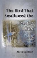 The Bird That Swallowed the Music Box: 194706746X Book Cover