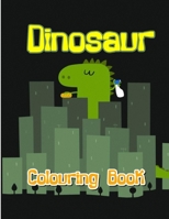 Dinosaur Colouring Book: For Kids | For Boys and Girls | Cartoon Dinosaur Colouring Pictures | For Kids ages 2-4, 4-8, 4-12 | B09DJ7RH6W Book Cover