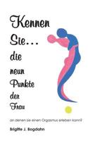 Kennen Sie die neun Punkte der Frau...: an denen sie einen Orgasmus erleben kann? 3848212978 Book Cover