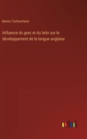 Influence du grec et du latin sur le développement de la langue anglaise (French Edition) 3385066468 Book Cover