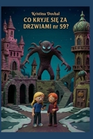 Co kryje sie za drzwiami nr 59?: An exciting mystery story for kids. (Polish Edition) B0GXB9PLYG Book Cover