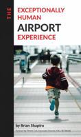 The Exceptionally Human Airport Experience 099728482X Book Cover