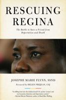 Rescuing Regina: The Battle to Save a Friend from Deportation and Death 156976624X Book Cover