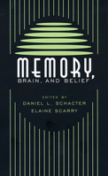 Memory, Brain, and Belief (Mind/Brain/Behavior Initiative) 0674007190 Book Cover