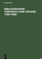 Bibliographie Friedrich der Grosse 1786-1986 3110099217 Book Cover