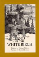 From the Land of the White Birch 093868244X Book Cover