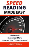 Speed Reading Made Easy: Read Faster, Remember More, Improve Your Comprehension 0974545244 Book Cover