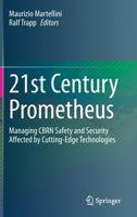 21st Century Prometheus: Managing CBRN Safety and Security Affected by Cutting-Edge Technologies 3030282872 Book Cover