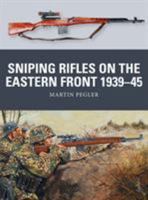 Sniping Rifles on the Eastern Front 1939–45 1472825896 Book Cover