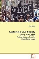 Explaining Civil Society Core Activism 3639049470 Book Cover