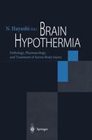Brain Hypothermia: Pathology, Pharmacology and Treatment of Severe Brain Injury 4431702776 Book Cover