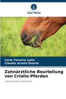 Zahnärztliche Beurteilung von Criollo-Pferden: Umfassendes Zuchtsystem (German Edition) 6208654157 Book Cover
