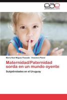 Maternidad/Paternidad Sorda En Un Mundo Oyente 3846565067 Book Cover