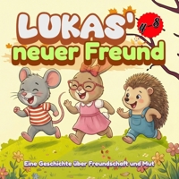 Lukas' Neuer Freund: Eine Geschichte über Freundschaft und Mut 3912505039 Book Cover