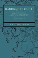 Hardknott Castle and the Tenth Antonine Itinerary - Archaelogia 71 1528706099 Book Cover