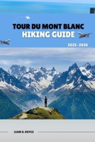 Tour du Mont Blanc (Wanderlust Wonders: The Ultimate Village & Nature Explorer Series) B0FKY3KV39 Book Cover