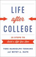 Life After College: Ten Steps to Build a Life You Love 0810895315 Book Cover