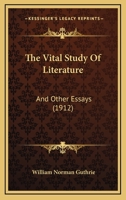 The Vital Study of Literature, and Other Essays 1165160862 Book Cover