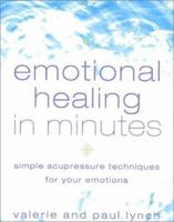 Emotional Healing in Minutes: Simple Acupressure Techniques for Your Emotions 0007112580 Book Cover