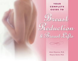 Your Complete Guide to Breast Reduction and Breast Lifts 1886039178 Book Cover