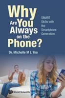 Why Are You Always on the Phone? Smart Skills with the Smartphone Generation 9813149345 Book Cover