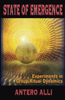 State of Emergence: Experiments in Group Ritual Dynamics 1935150715 Book Cover