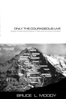 ONLY THE COURAGEOUS LIVE 1411657462 Book Cover