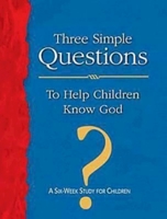 Three Simple Questions to Help Children Know God Leader's Guide: A Six-Week Study for Children 1426742622 Book Cover