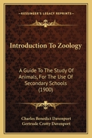 Introduction to Zoology: A Guide to the Study of Animals, for the Use of Secondary Schools... 1443761060 Book Cover