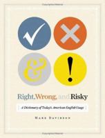 Right, Wrong, and Risky: A Dictionary of Today's American English Usage 0393061191 Book Cover