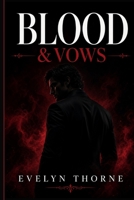 Blood & Vows: A Dark Mafia Romance B0HL4X5ZFQ Book Cover