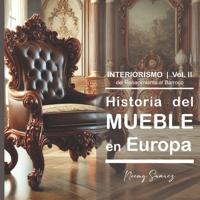 II Historia del Mueble en Europa: Del Renacimiento al Barroco. (Historia del Mueble y el Interiorismo en Europa (ES)) (Spanish Edition) B0H2RLTTY6 Book Cover