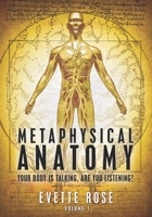 Metaphysical Anatomy Volume 1 Russian Version: Your Body Is Talking Are You Listening? 1482315823 Book Cover