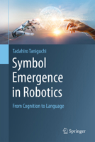 Symbol Emergence in Robotics: From Cognition to Language 981959944X Book Cover