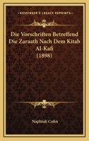 Die Vorschriften Betreffend Die Zaraath Nach Dem Kitab Al-Kafi (1898) 1168333954 Book Cover