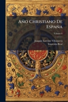 Año Christiano De España, Volume 6 1179872894 Book Cover