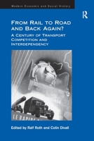 From Rail to Road and Back Again?: A Century of Transport Competition and Interdependency 1032919787 Book Cover