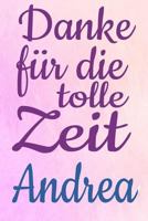Danke für die tolle Zeit Andrea: Notizbuch | Journal | Tagebuch | Linierte Seite 1791538800 Book Cover
