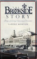 The Brookside Story: Shops of Every Necessary Character 1467142344 Book Cover