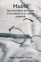 Madrid Une description historique et un manuel de la capitale espagnole (French Edition) 9358812958 Book Cover